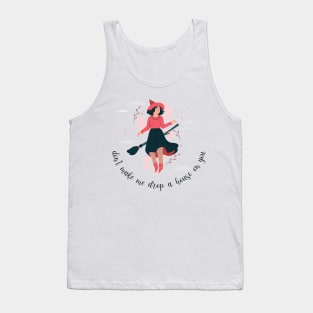 Dont Make Me Drop A House On You Tank Top